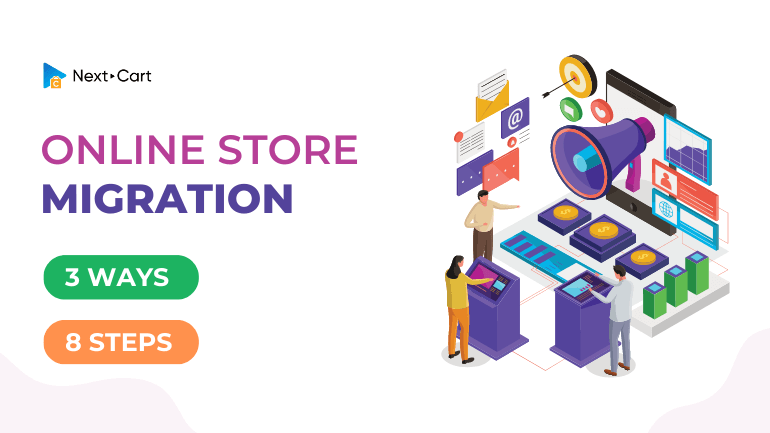 Online Store Migration: The Ultimate Guide to Safely Migrate an Online Store to a New Website