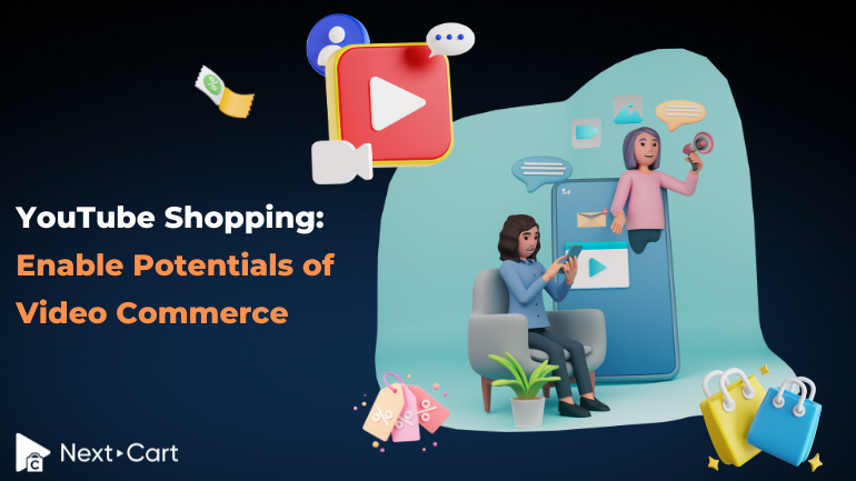 YouTube Shopping: Enable Potentials of Video Commerce