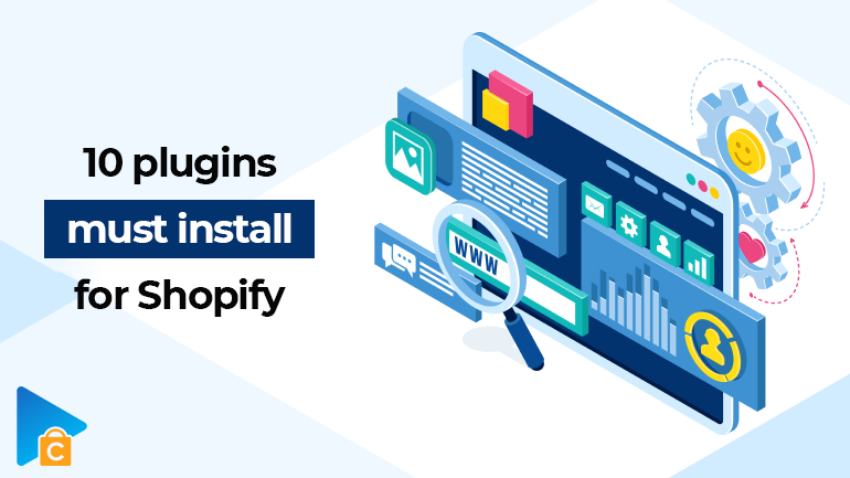 Top 10 plugins for Shopify you must install