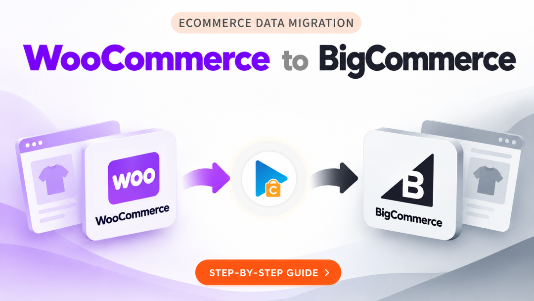 How to Migrate from WooCommerce to BigCommerce in 3 Easy Steps