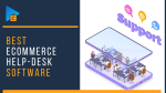 Best Help Desk Software for eCommerce Business 2022
