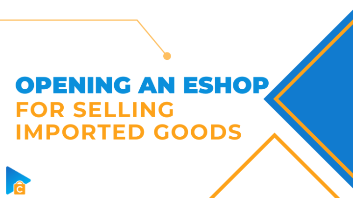 Opening an eshop for selling imported goods