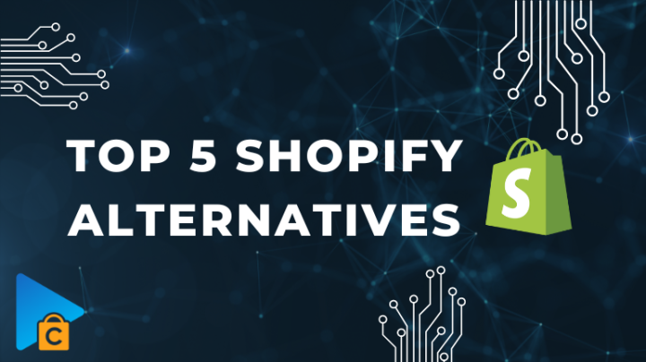 Top 5 best Shopify alternatives that eCommerce businesses have to know