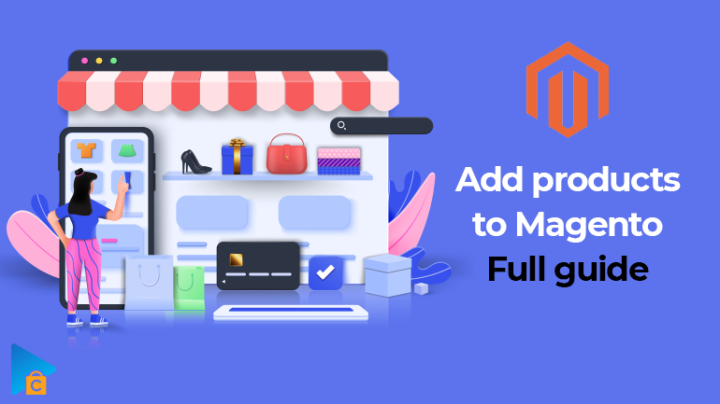 How to add products on Magento 2 full guide