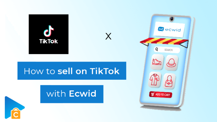 How to Sell on TikTok with Ecwid