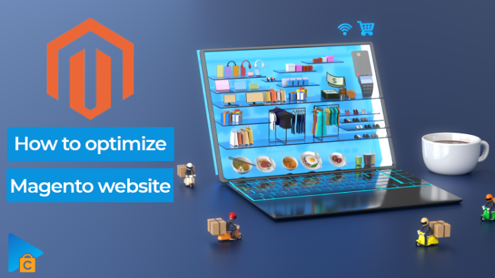 How to optimize Magento website - 2022 newest guide