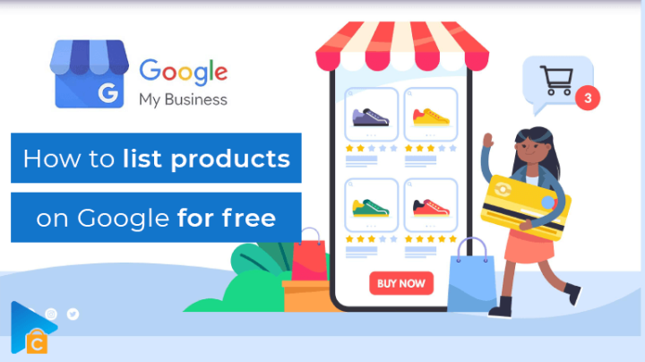 How to List Products on Google for Free and Which Platforms can Help You?