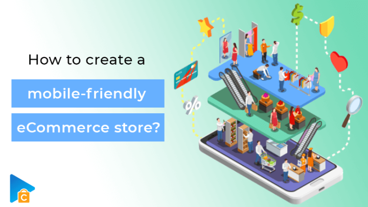 How to create a mobile-friendly eCommerce store?