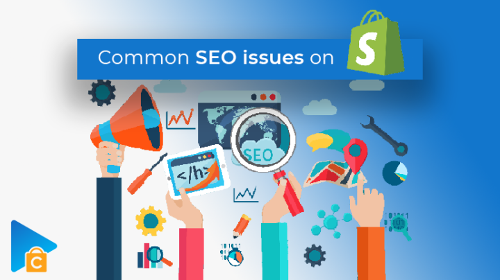 Most Common Shopify SEO Issues and Top 10 Shopify SEO Plugins To Resolve Them