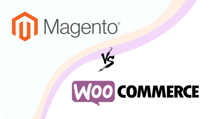 Magento vs. Woocommerce – Unbiased Ideas from Web Experts